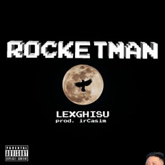 LEXGHISU - ROCKETMAN (prod. irCasim)