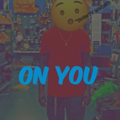 On You