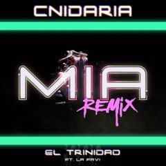 El Trinidad - MIA (feat. La Favi) [CNIDARIA REMIX]