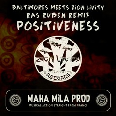 01 Positiveness Rmx - Baltimores Meets Zion Livity (Ras Ruben Remix) [MAHA MILA PROD]