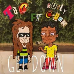 GET DOWN FEAT. CURLY CHUCK