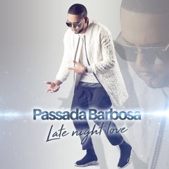 Passada barbosa - Late Night Love (audio) Kizomba 2018