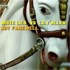 Not Farewell (Lily Allen vs. White Lies vs. Salt-N-Pepa)