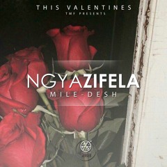 Mile - Desh - Ngyazifela