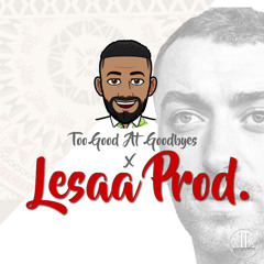 Sam Smith - Too Good At Goodbyes (Lesaa Prod.)
