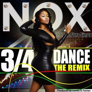 Nox - 3/4 Dance Remix ft L.T The Plug & Abra Simmz [CLUB EDIT]