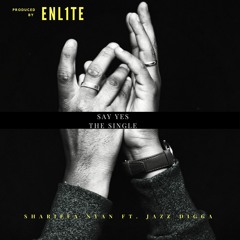 Say Yes 2018 Shariffa Nyan ft. Jazz Digga