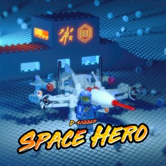 D-Sabber - Space Hero (Single version)