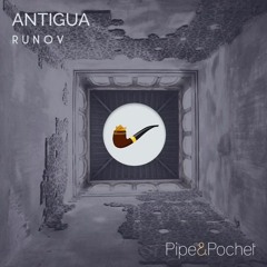 PREMIERE : Runov - Antigua (Original Mix) [Pipe & Pochet]