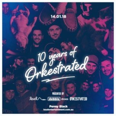 10 Years Of Orkestrated (6 Hour Live Set 14/01/18)
