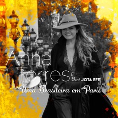 ANNA TORRES - REMIX - Uma brasilera em Paris - feat: Jota Efe