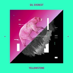 Gil Everest - Yellowstone Original Mix