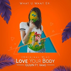 GUI2IN Ft. Vano - Love Your Body (Original Mix)