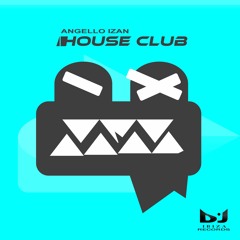 Angello Izan - House Club (Original Mix)DOWNLOAD FREE