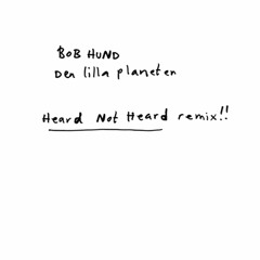 Bob Hund - Den Lilla Planeten (Heard Not Heard Remix) ≈DOWNLOAD≈