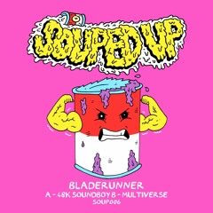 Bladerunner - 48K Soundboy - Souped Up Records