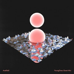 Axefield | YoungOnes Guest Mix 041