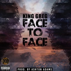 Face To Face (Prod. By. Ashton Adams)