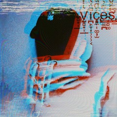 VICES (prod.whosbruce)