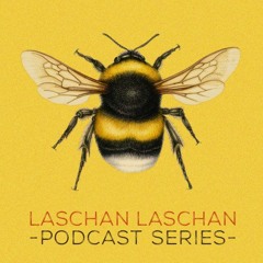 Laschan Laschan Podcast Series