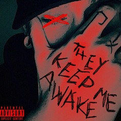 They Keep Me Awake (Prod. by RawInHer)
