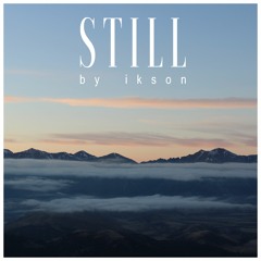 #46 Still // TELL YOUR STORY music by ikson™