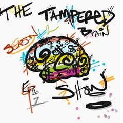 The Tampered Brain Show: Season 2: Ep. 1