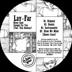 Exclusive Premiere: Lay-Far feat. Stee Downes "Never Good Enough For You (Remix)"