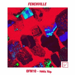 Fenchville - OFM10