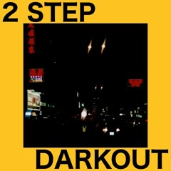 2step//darkout ft. owen smk