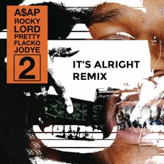 A$AP Rocky - Lord Pretty Flacko Jodye 2 (it's alright remix)