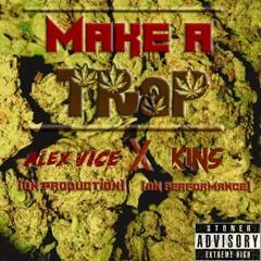 Alex Vice X Kins - Make A Trap