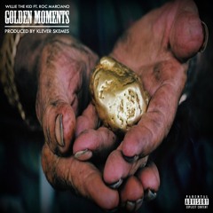 Golden Moments - Willie The Kid X Klever Skemes Ft. Roc Marciano