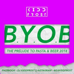B.Y.O.B (The Prelude to Pasta & Beer 2018)