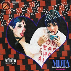 MDTA - Lose Me (prod. Cosmic)