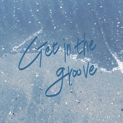 Get In The Groove