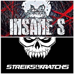 Insane S & Streiks & Kratchs - TBA ( LQ Preview)