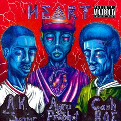 Heart (Feat. AkTheSavior & Cash R.O.E) Prod. Cartel Cartel