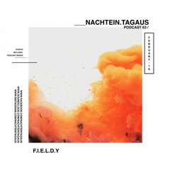 F.I.E.L.D.Y  | NachtEin.TagAus [Podcast 63]