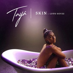 Taya - Skin ft. Lotto Boyzz
