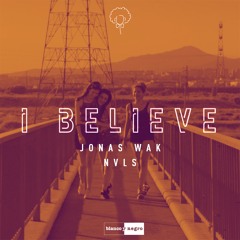 Jonas Wak, NVLS - I Believe