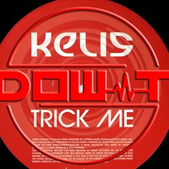Kelis - Trick Me (DOW-T Remix) *FREE DOWNLOAD*