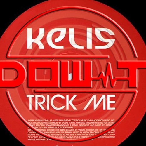 Stream Kelis - Trick Me (DOW-T Remix) *FREE DOWNLOAD* by DOW-T | Listen  online for free on SoundCloud