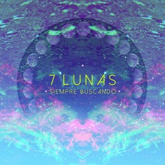 7 Lunas - Siempre Buscando
