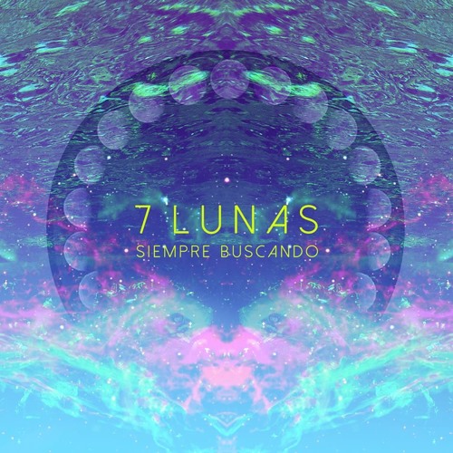 7 Lunas - Siempre Buscando