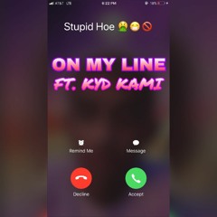 On My Line Ft Kyd Kami (Prod. Mantra)