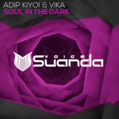 Adip Kiyoi & VIKA - Soul In The Dark (Original Mix)