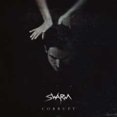 SWARM - Corrupt