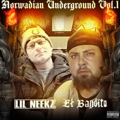Norwadian Underground - El Bandito & Lil Neekz