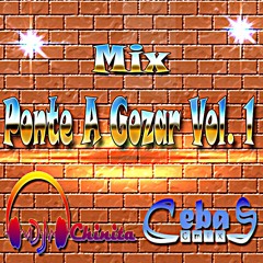Mix Ponte A Gozar Vol.1 [ ¤ DJ Chinita & DJ Cebas Cmix ¤ ]